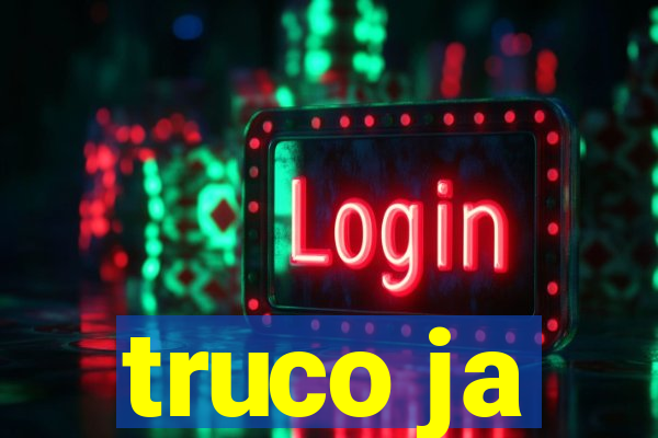 truco ja